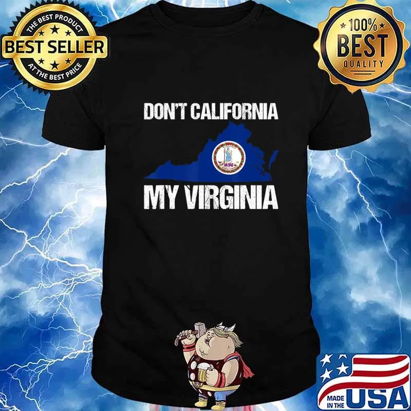 Don't California My Virginia- Great Flag Virginia Retro Gift T-Shirt