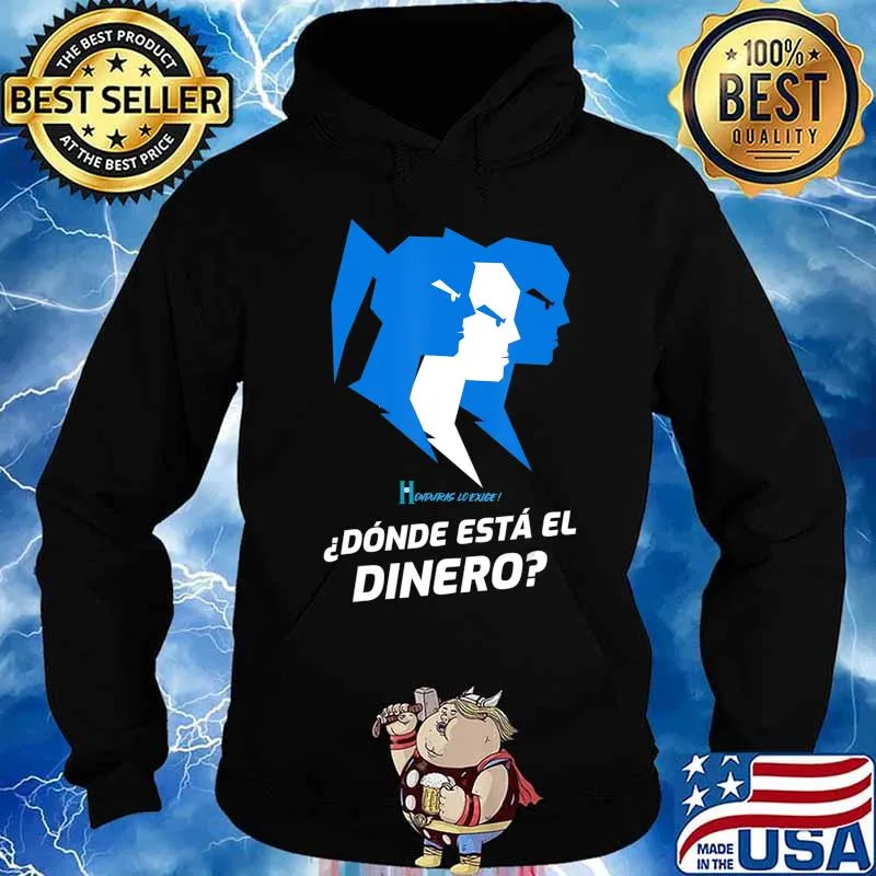 Dónde está el Dinero HONDURAS LO EXIGE T-Shirt Hoodie
