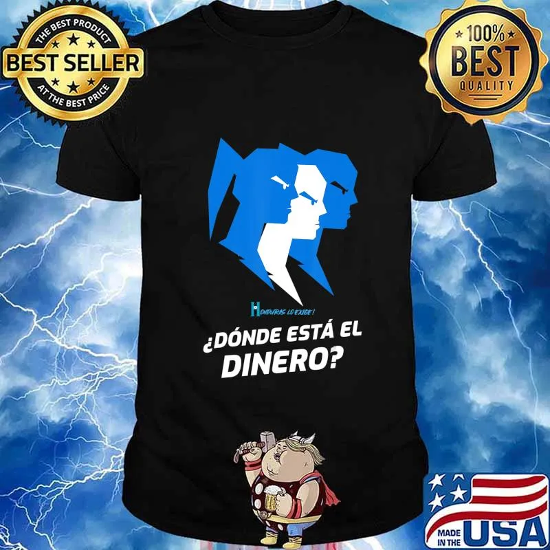 Dónde está el Dinero HONDURAS LO EXIGE T-Shirt