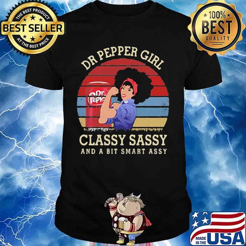 Dr pepper girl classy sassy and a bit smart assy vintage retro shirt
