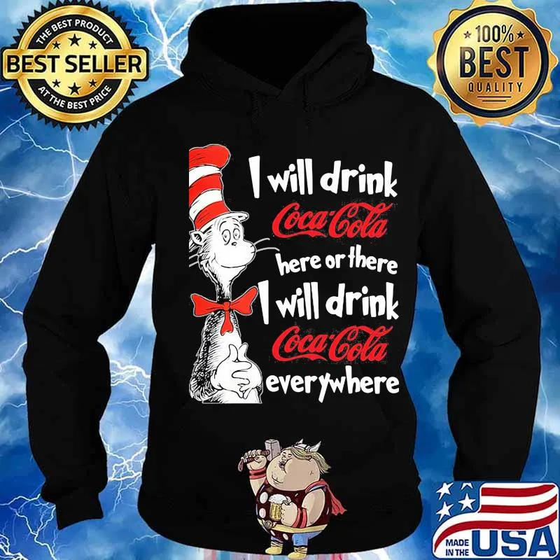 Dr seuss i will drink coca cola here or there i will drink coca cola everywhere s Hoodie