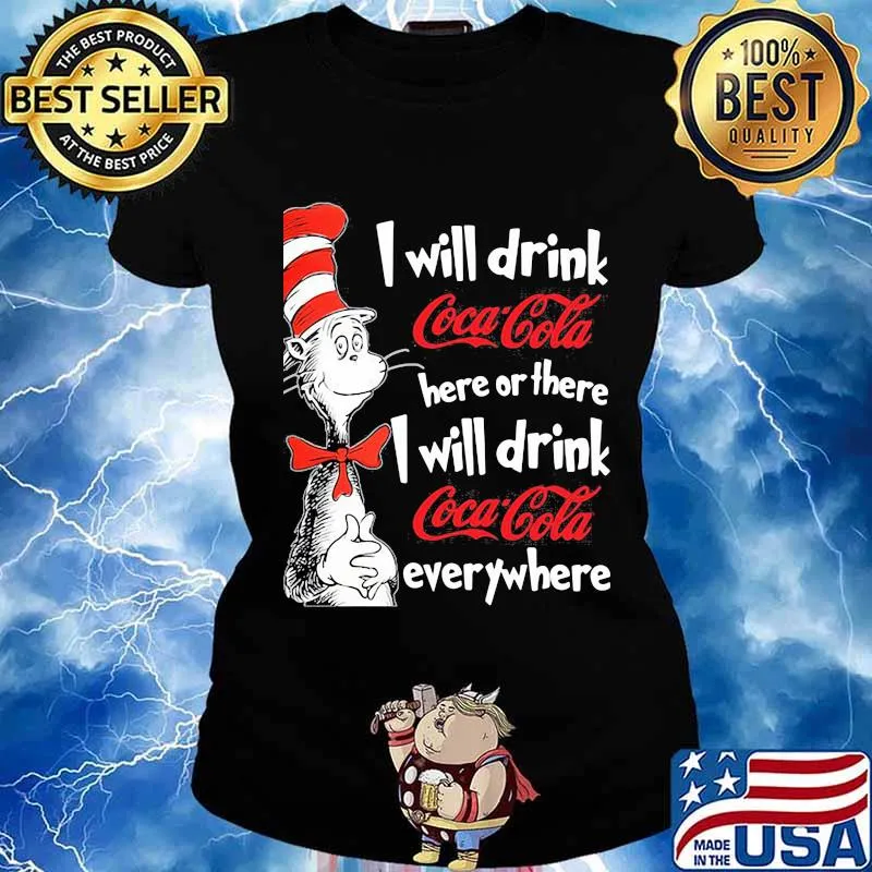 Dr seuss i will drink coca cola here or there i will drink coca cola everywhere s Ladies tee