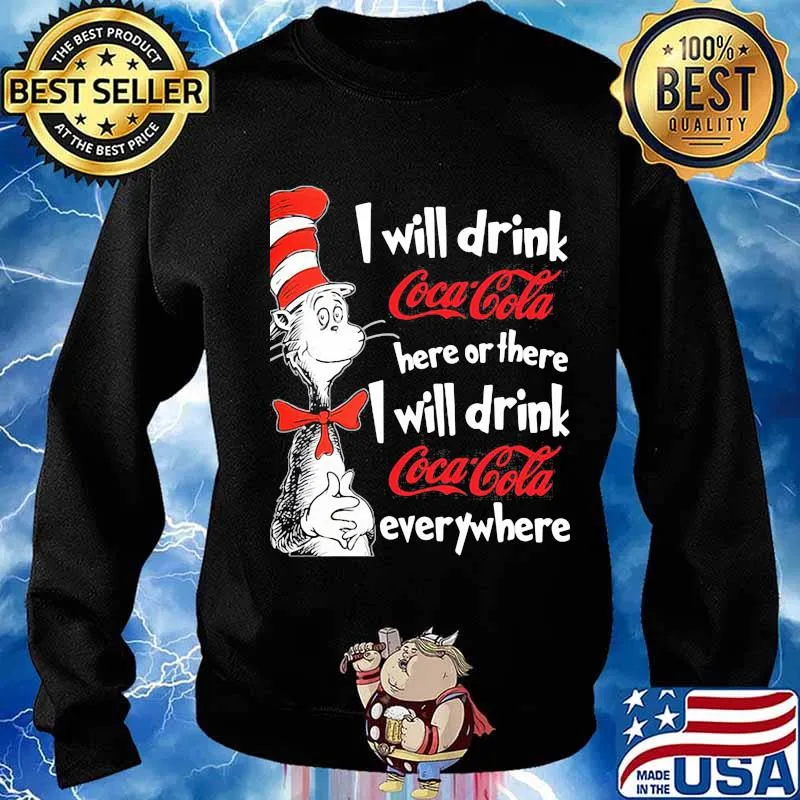 Dr seuss i will drink coca cola here or there i will drink coca cola everywhere s Sweater
