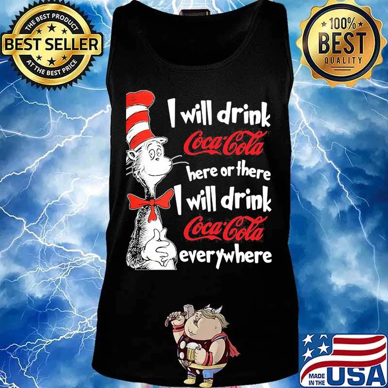 Dr seuss i will drink coca cola here or there i will drink coca cola everywhere s Tank top