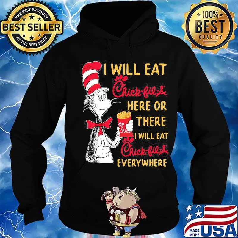 Dr seuss i will eat chick-fil-a here or there i will eat chick-fil-a everywhere s Hoodie