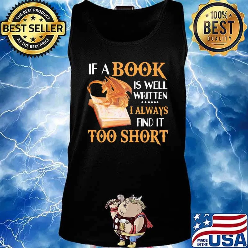 Dragon if a book is well written i always find it too shirt s Tank top