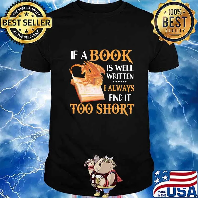 Dragon if a book is well written i always find it too shirt shirt