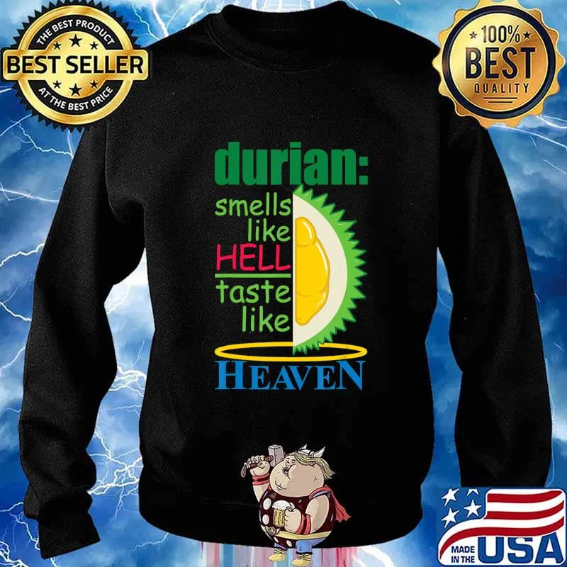 Durian Smells Like Hell Taste Like Heaven - Smelly Fruit T-Shirt Sweater