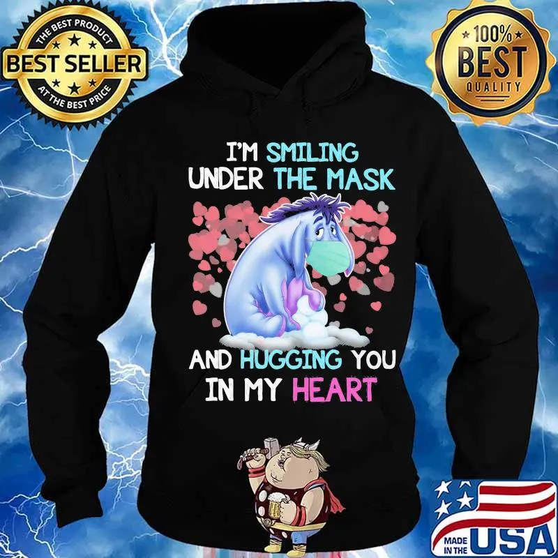 Eeyore donkey i'm smiling under the mask and hugging you in my heart s Hoodie