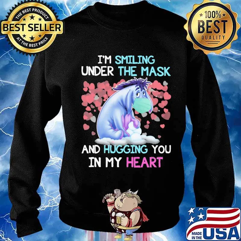 Eeyore donkey i'm smiling under the mask and hugging you in my heart s Sweater
