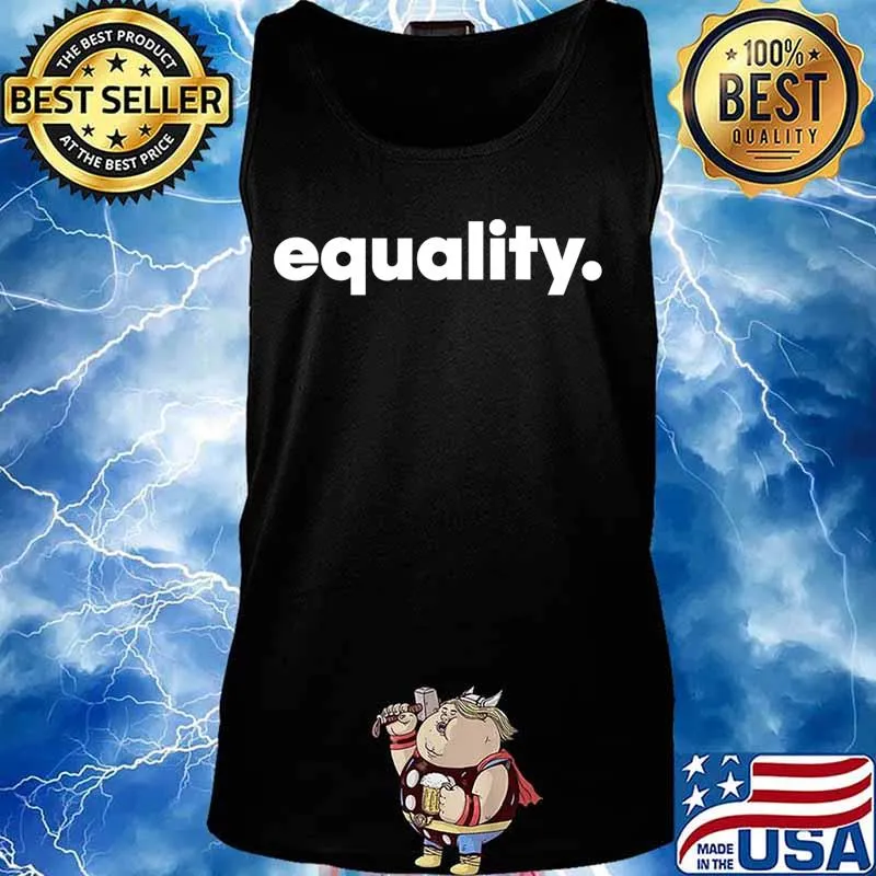 Equality - Social Justice T-Shirt Tank top