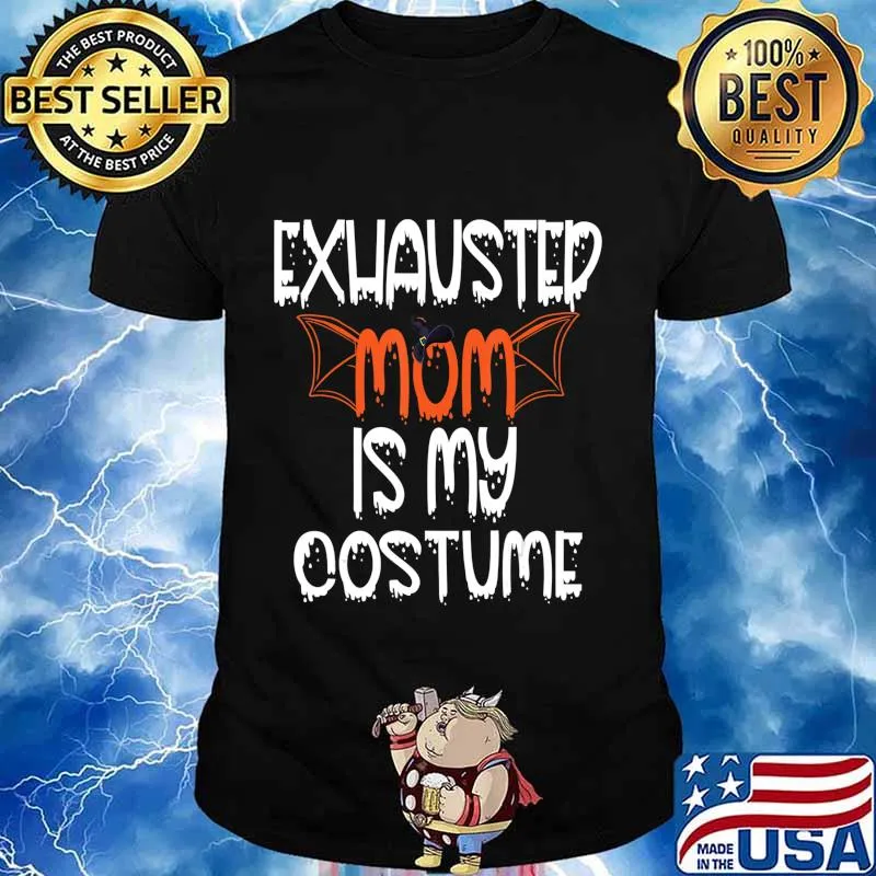 Exhausted Mom Is My Costume Lazy Halloween Costume Easy DIY T-Shirt
