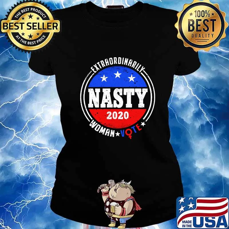 Extraordinarily Nasty 2020 Women Vote Shirt Ladies tee