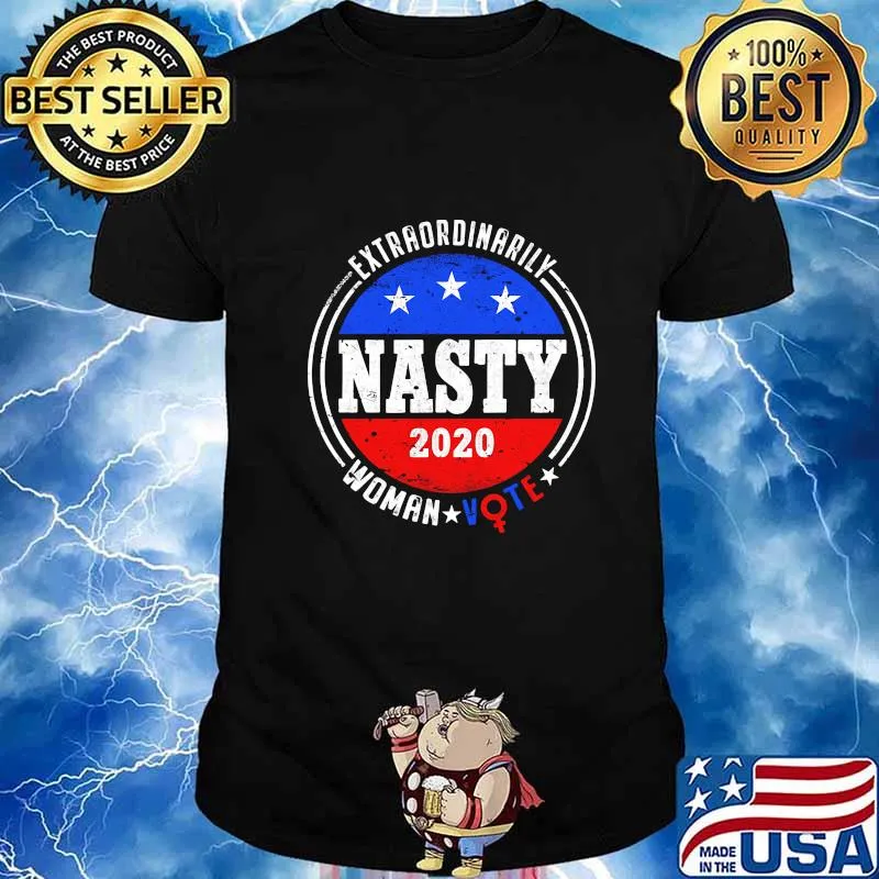 Extraordinarily Nasty 2020 Women Vote Shirt