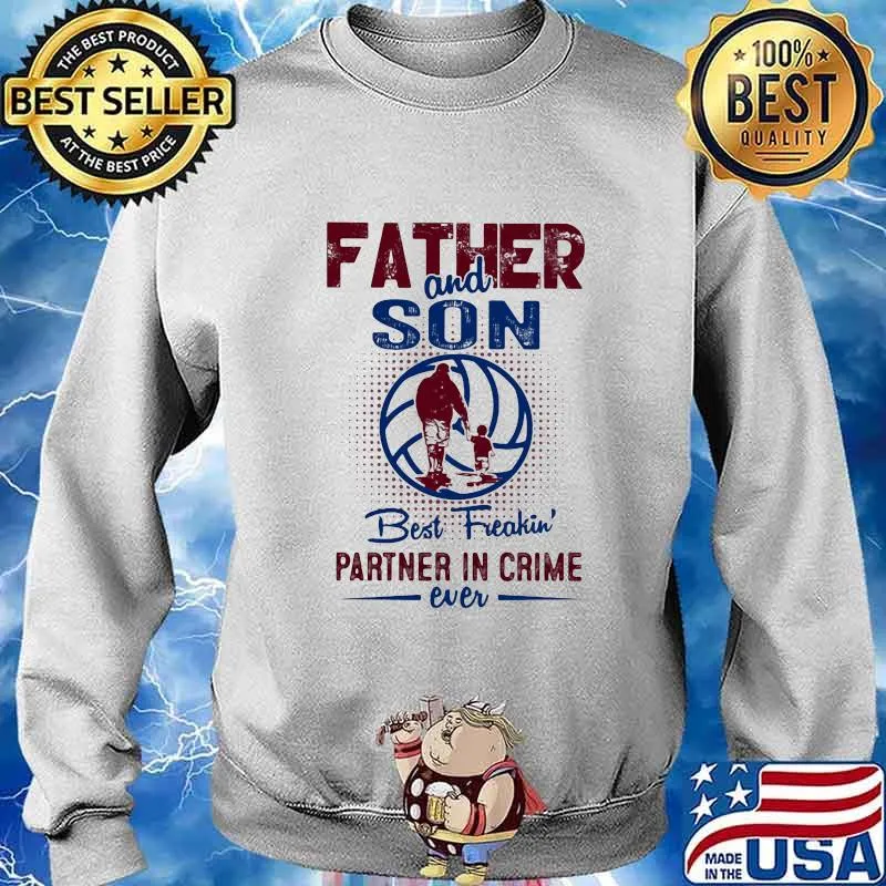 Father and son best freakin partner in crime ever basketball s Sweater