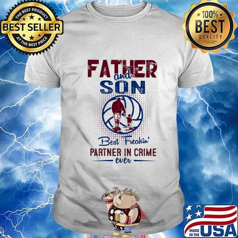 Father and son best freakin partner in crime ever basketball shirt