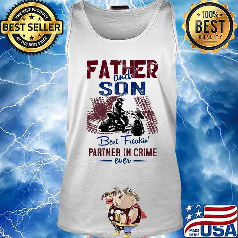 Father and son best freakin partner in crime ever ride motorcycle s Tank top