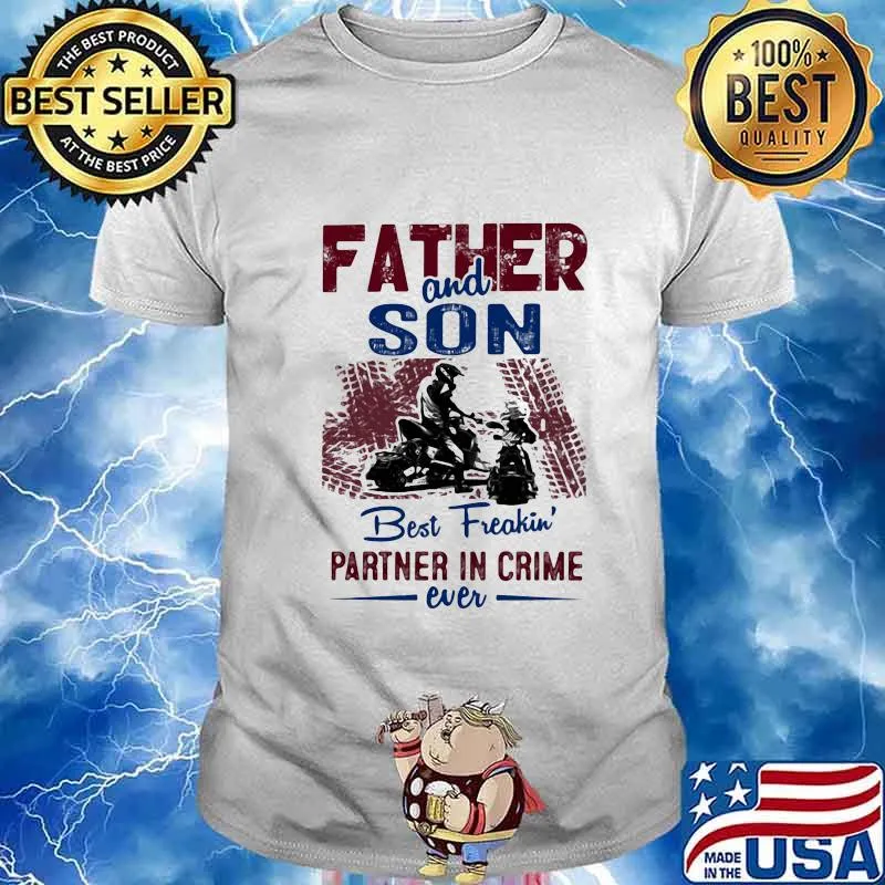 Father and son best freakin partner in crime ever ride motorcycle shirt