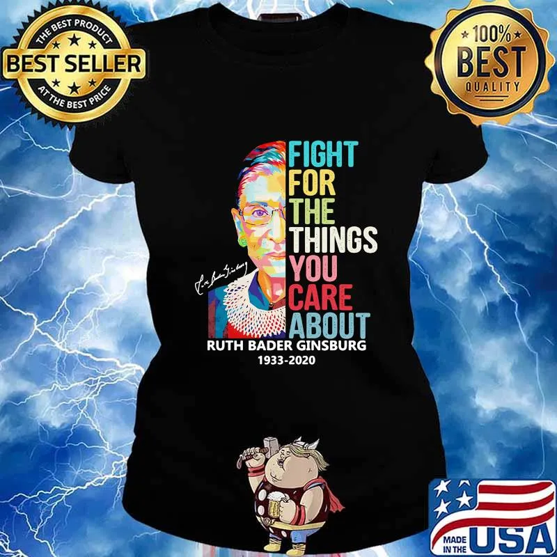 Fight for the things you care about ruth bader ginsburg 1933 - 2020 signature s Ladies tee