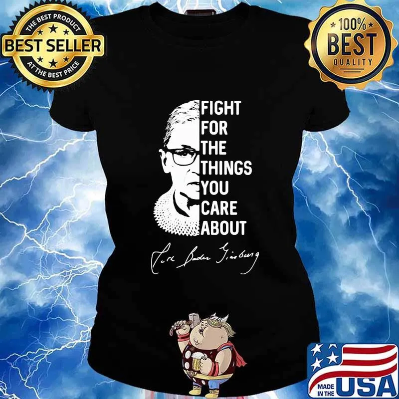 Fight for the things you care about ruth bader ginsburg fore baden jimbung s Ladies tee