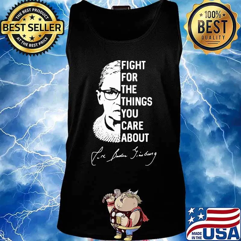 Fight for the things you care about ruth bader ginsburg fore baden jimbung s Tank top