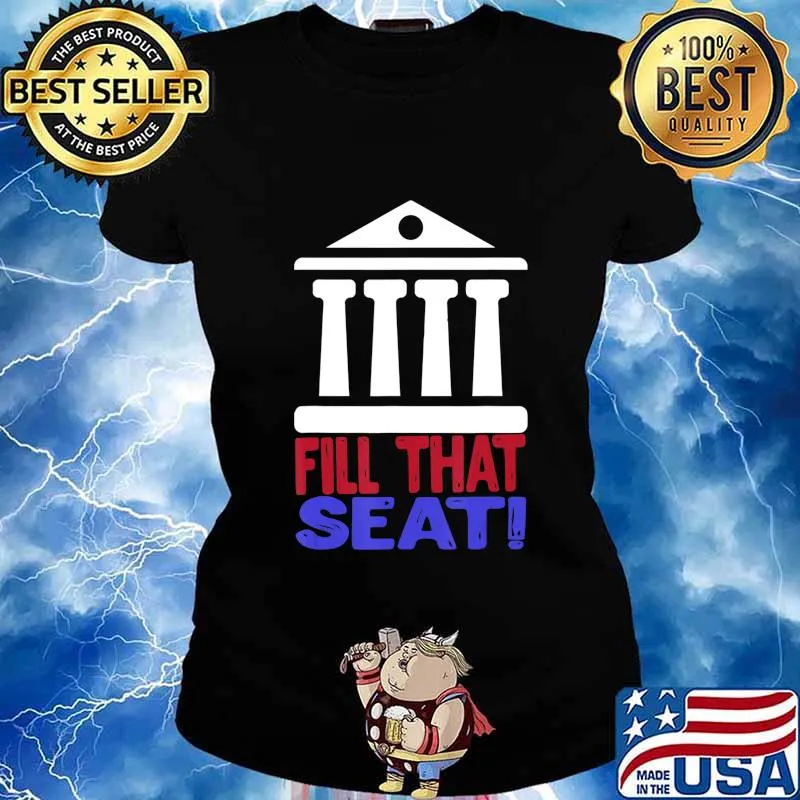 Fill That Seat Gift for Men Women USA Flag Fill The Seat T-Shirt Ladies tee