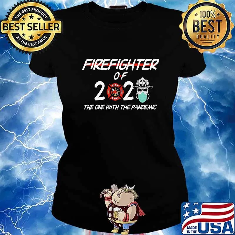 Firefighter of 2020 mask the one with the pandemic s Ladies tee