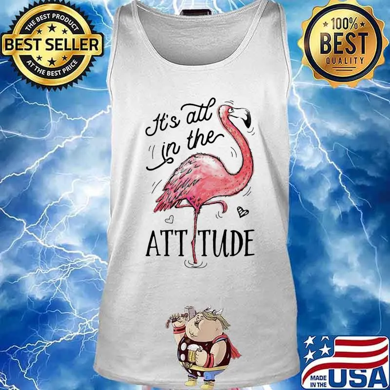 Flamingo it's all in the attitude s Tank top