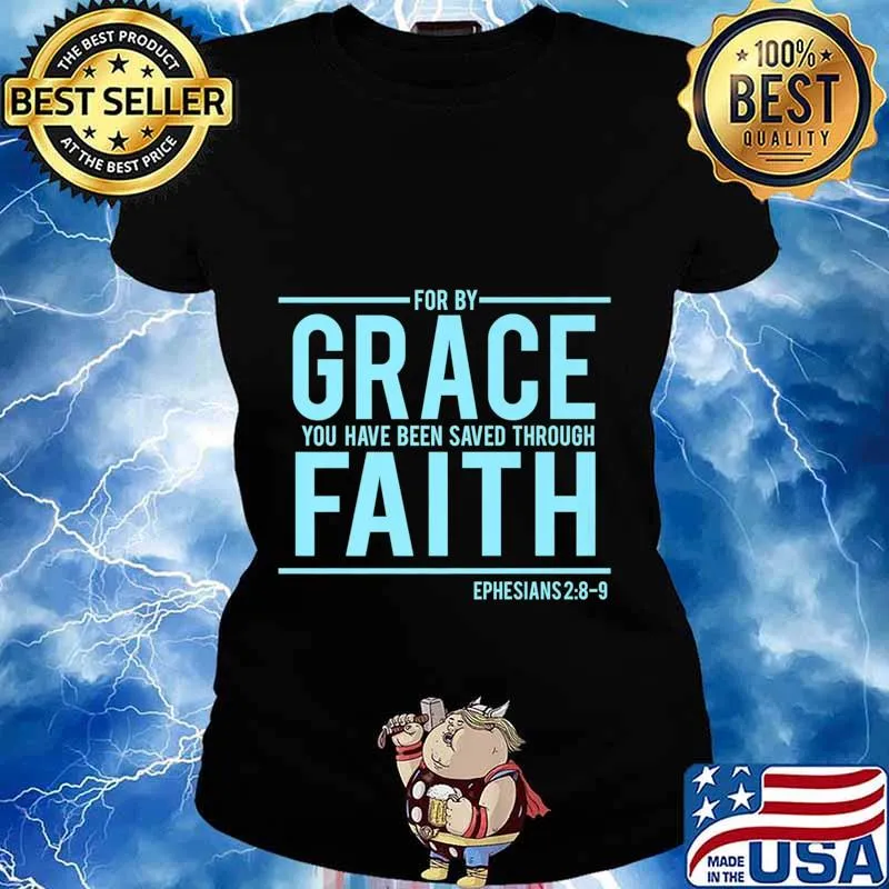 For By Grace Ephesians 28-9 Premium T-Shirt Ladies tee