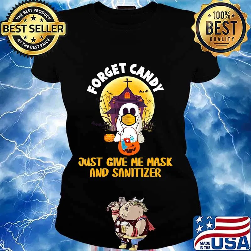 Forget Candy Just Give Me Mask And Sanitizer Funny Gift T-Shirt Ladies tee