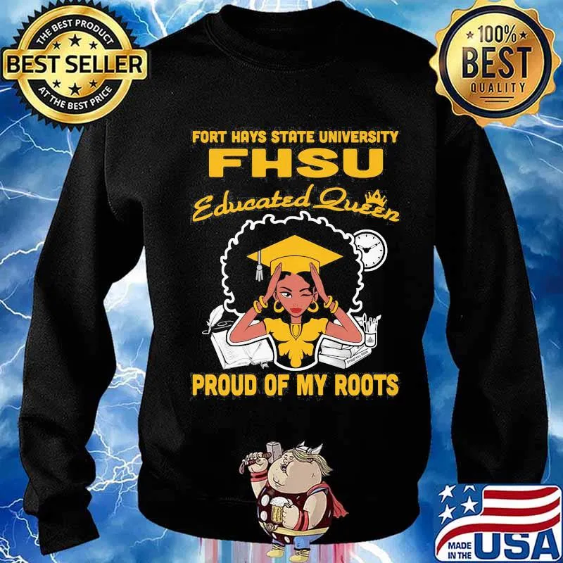 Fort hays state university fhsu educated queen proud of my roots s Sweater
