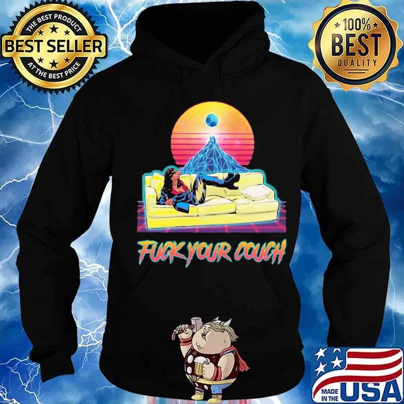 Fuck your couch sitting sofa vintage retro s Hoodie