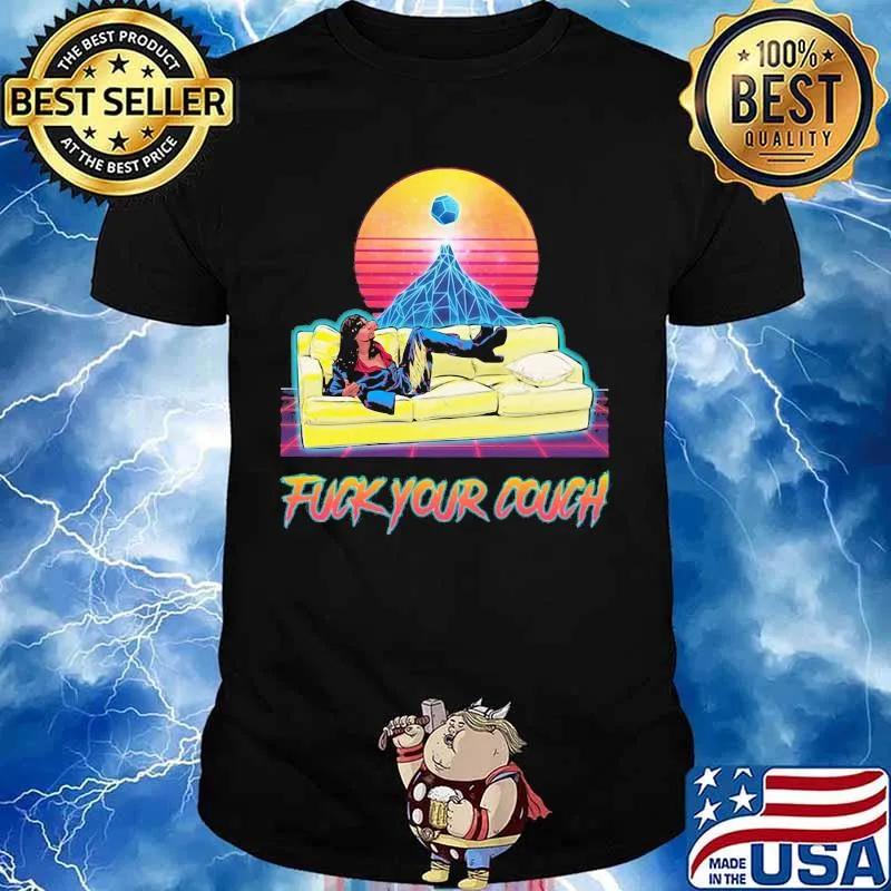Fuck your couch sitting sofa vintage retro shirt