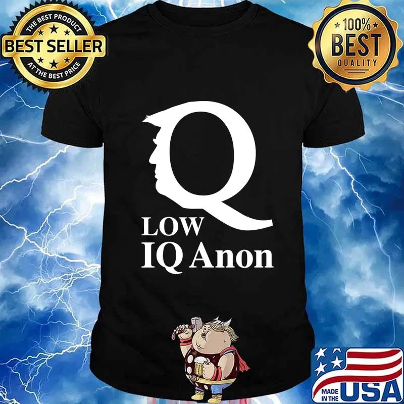 Funny Anti Trump Low IQ Anon Qanon Parody Novelty Joke Gift T-Shirt