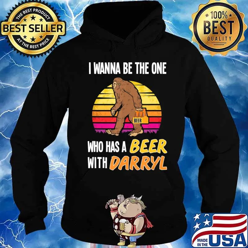 Funny Bigfoot - Wanna Have Beer With Darryl T-Shirt Hoodie