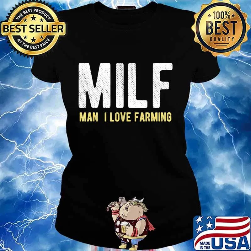 Funny Farmer Gift - MILF Man I Love Farming farm fan life T-Shirt Ladies tee
