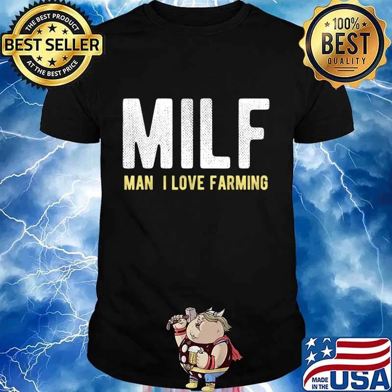 Funny Farmer Gift - MILF Man I Love Farming farm fan life T-Shirt