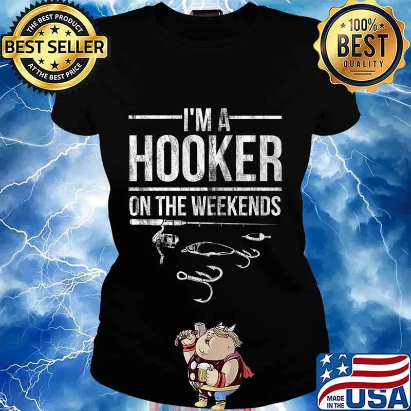 Funny Fisherman Fishing I'm A Hooker At The Weekend Design Premium T-Shirt Ladies tee