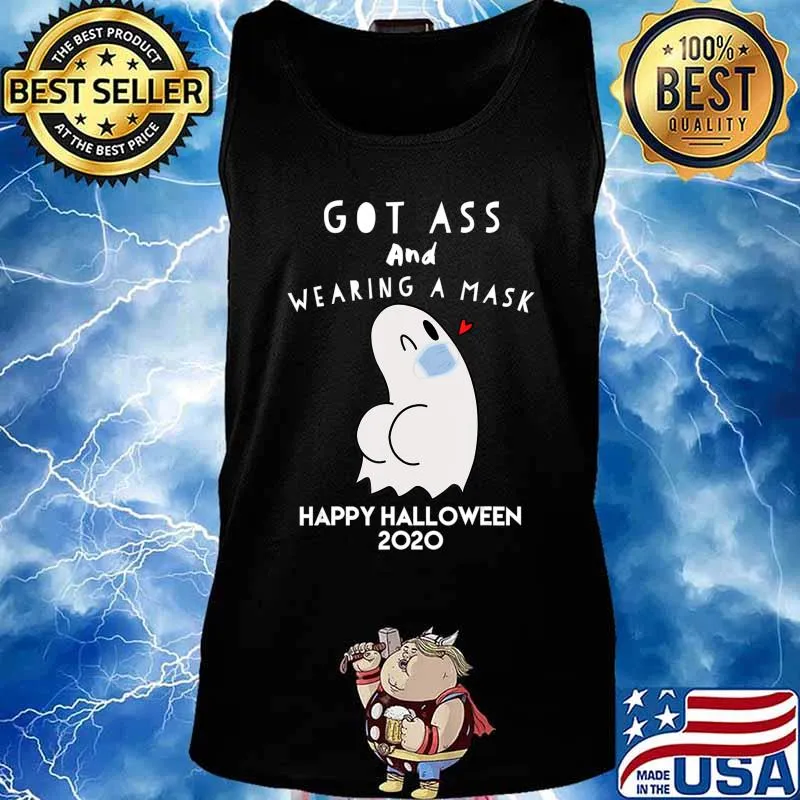 Funny GhostHalloween Got Ass Wearing a Mask Gift for adults T-Shirt Tank top