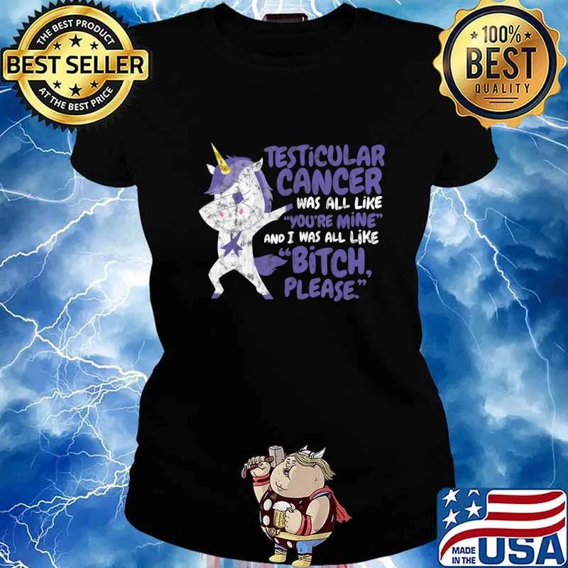 Funny Unicorn Testicular Cancer Fighter Bitch Please Quote T-Shirt Ladies tee