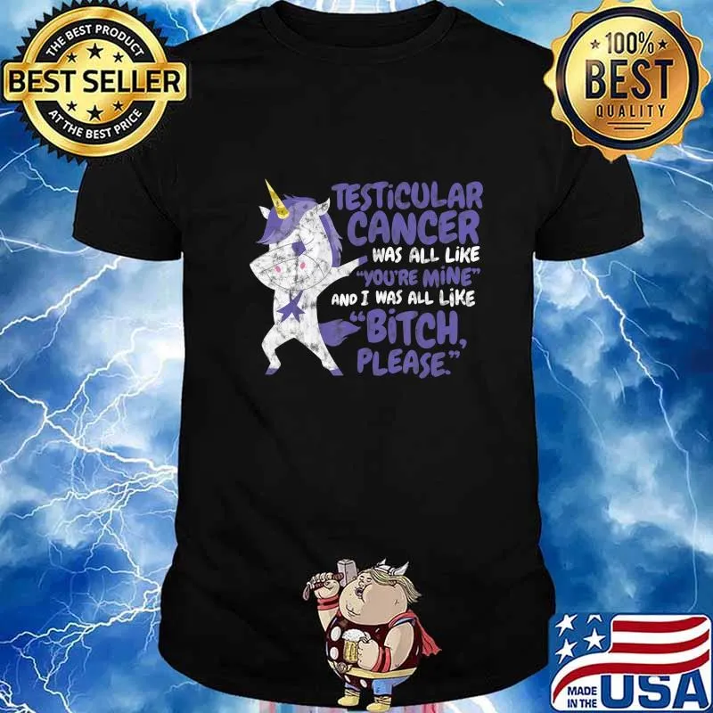 Funny Unicorn Testicular Cancer Fighter Bitch Please Quote T-Shirt