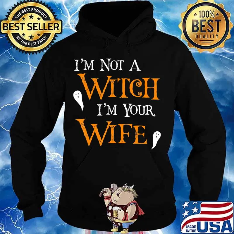 Get Back Witch- I'm Not A Witch I'm Your Wife Halloween T-Shirt Hoodie