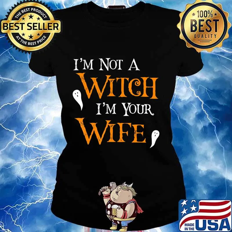 Get Back Witch- I'm Not A Witch I'm Your Wife Halloween T-Shirt Ladies tee