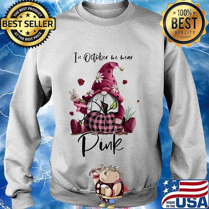 Gnome in October we wear Pink breast cancer awareness s Sweater