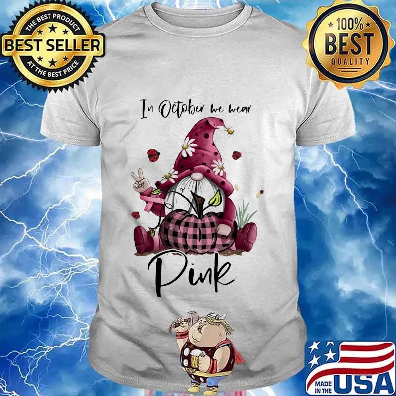 Gnome in October we wear Pink breast cancer awareness shirt