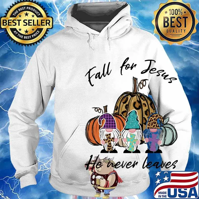 Gnomes fall for jesus he never leaves s Hoodie