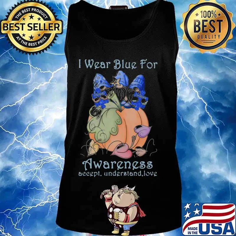 Gnomes i wear blue for awareness accept understand love white s Tank top