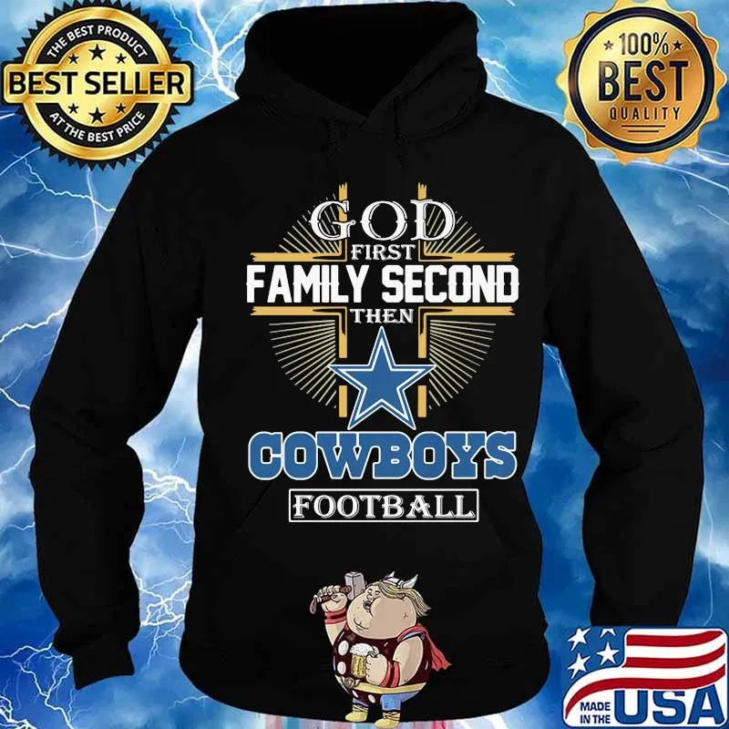 God first family second then dallas cowboys football s Hoodie