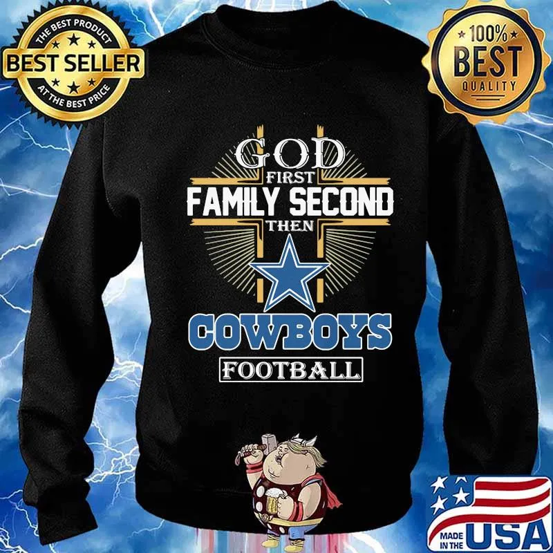 God first family second then dallas cowboys football s Sweater