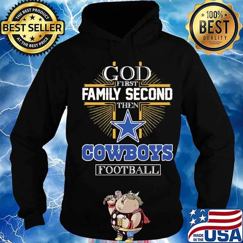 God first family second then dallas cowboys music s Hoodie